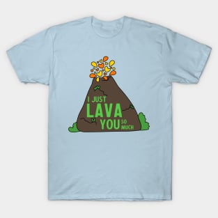 I Just Lava You So Much Funny Love Volcano T-Shirt